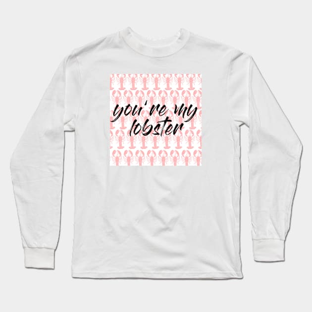 Friends Quote You're My Lobster Long Sleeve T-Shirt by blackboxclothes